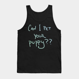 Can I Pet Your Puppy?? (Pastel) Tank Top